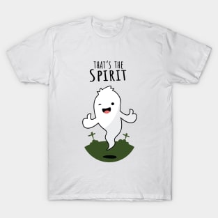 That's the Spirit! T-Shirt